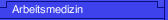 Arbeitsmedizin